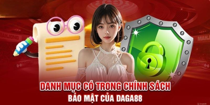 Điểm qua những chính sách bảo mật Daga88 đầy đủ nhất